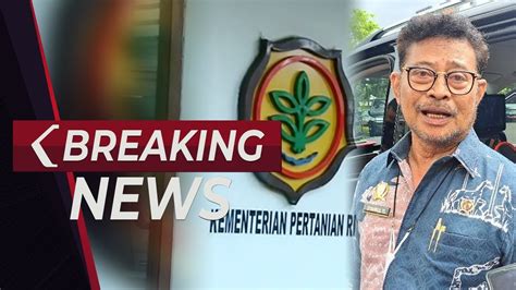 Breaking News Kpk Geledah Rumah Dinas Menteri Pertanian Syahrul Yasin