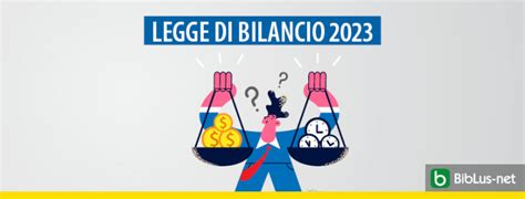 Legge Di Bilancio 2023 Tutto Quello Che Devi Sapere Biblus