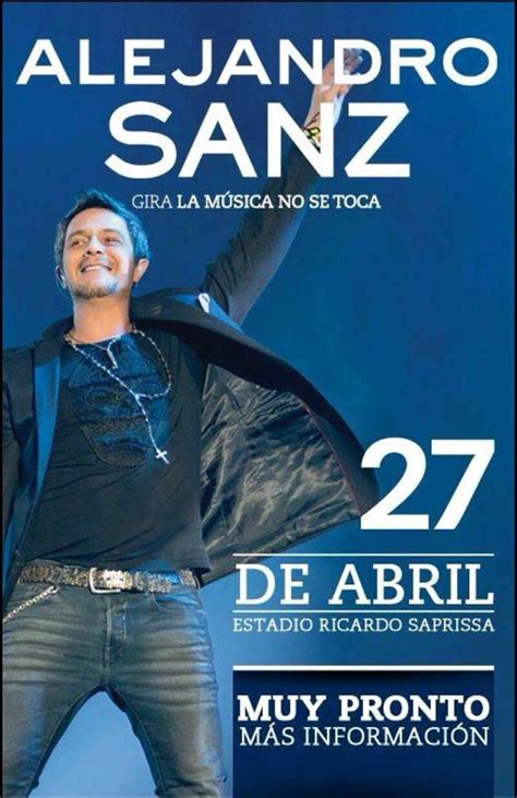 Alejandro Sanz En Costa Rica Lo Espero Por Acaaaaaaaaaaaaaaa