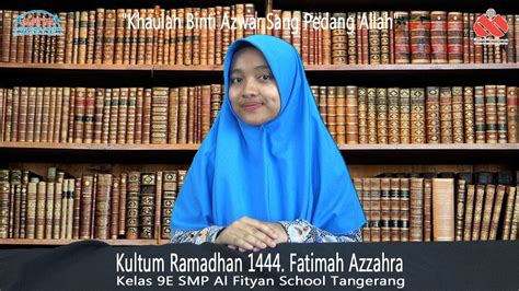 Kultum Ramadhan Fatimah Azzahra Khaulah Binti Azwar Sang Pedang