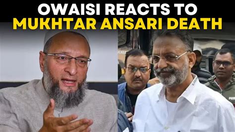 Mukhtar Ansari News Live Asaduddin Owaisi Criticizes The Government