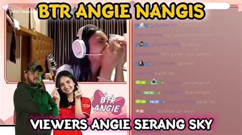 SKY BUAT BTR ANGIE NANGIS SAAT LIVE.! VIEWERS ANGIE SERANG SKY.! - YouTube