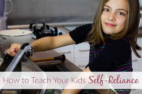 How To Teach Your Kids Self Reliance