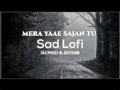 Ijazat Falak Mera Yaar Sajan Tu Slowed Reverb Youtube