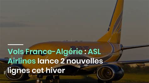 Vols France Alg Rie Asl Airlines Lance Nouvelles Lignes Cet Hiver