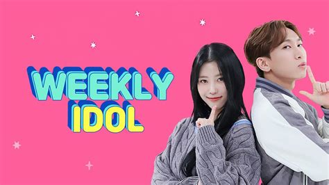 Watch Weekly Idol Online Ondemandkorea