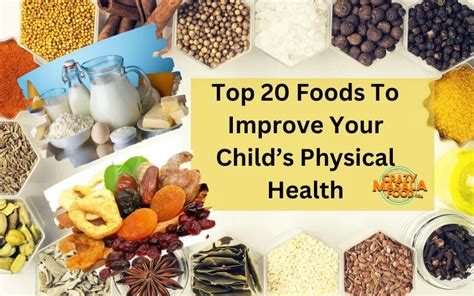 Top 20 Foods To Improve Your Childs Physical Health Crazy Masala Food