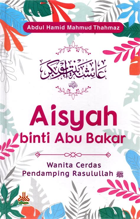 Jual Buku Aisyah Binti Abu Bakar Wanita Cerdas Pendamping Rasulullah