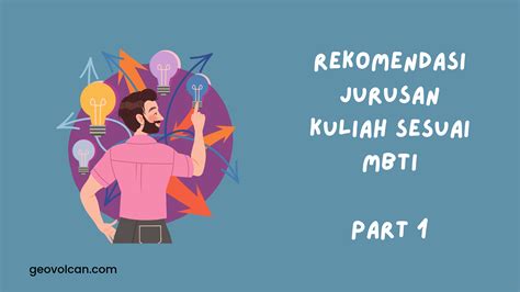 Ini Dia Rekomendasi Jurusan Kuliah Sesuai Mbti