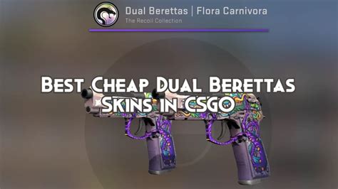 Best Cheap Dual Berettas Skins In Csgo Under Playing History