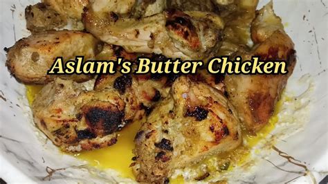 Aslams Butter Chicken Recipe Purani Delhi Butter Chicke Youtube