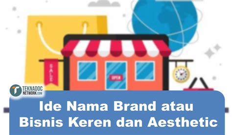 Ide Nama Brand Atau Bisnis Keren Dan Aesthetic Untuk Meningkatkan