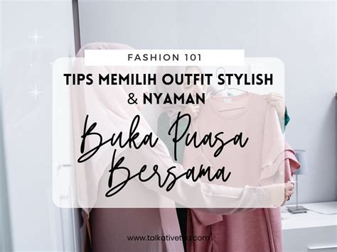 Tips Memilih Outfit Bukber Yang Tepat Agar Tampil Stylish Dan Nyaman