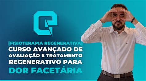 FISIOTERAPIA REGENERATIVA Curso avançado de avaliação e trat