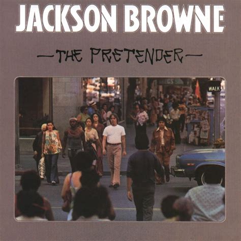 Jackson Browne - The Pretender Lyrics and Tracklist | Genius