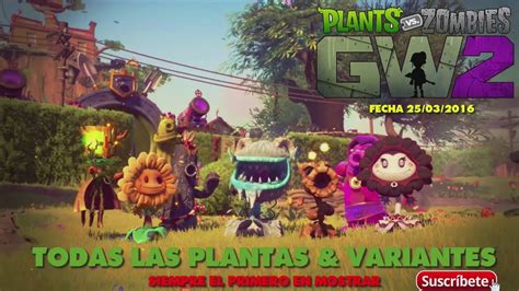 Plantas Vs Zombis Garden Warfare Todos Los Personajes Plantas