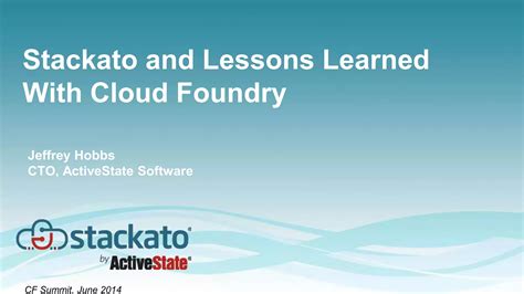 Stackato Lessons Learned With Cloud Foundry Cloud Foundry Summit