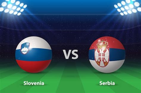 Premium Vector Slovenia Vs Serbia Europe Soccer Tournament