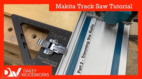 Makita Track Saw First Cuts Calibrating The Rails Part Of The