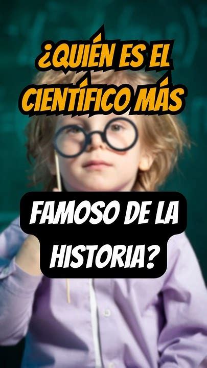 Los 5 Científicos Más Famosos De La Historia Top Curiosidades