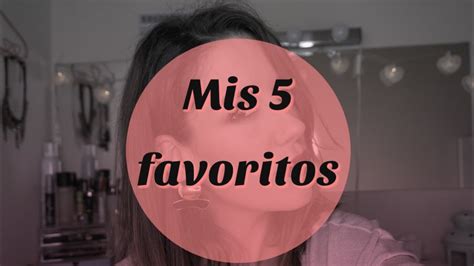 Mis 5 Favoritos Del Momento Low Cost Y Alta Gama YouTube