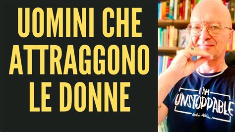 Uomini Che Attraggono Le Donne Youtube