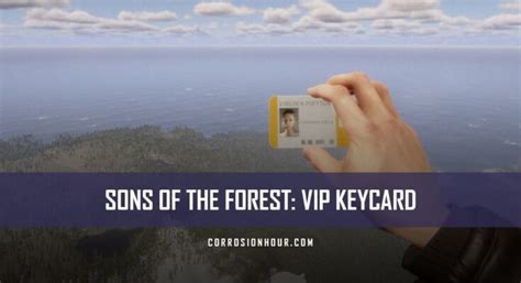 Sons Of The Forest How To Get The Vip Keycard Corrosion Hour