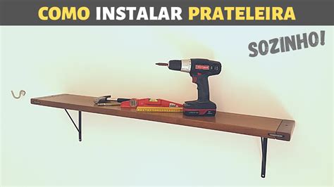 Como INSTALAR Uma PRATELEIRA Na PAREDE GUIA COMPLETO Para INICIANTES