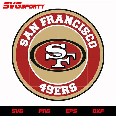 San Francisco 49ers Logo Circle Svg Nfl Svg Eps Dxf Png Digital File San Francisco 49ers