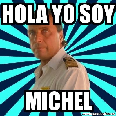 Meme Francesco Schettino Hola Yo Soy Michel 16949378