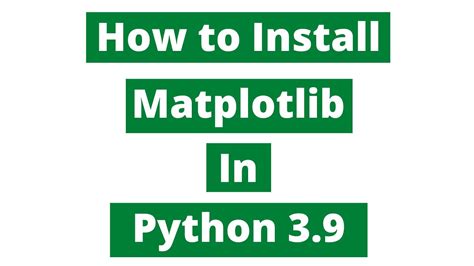 How To Install Matplotlib In Python 3 9 Windows 10 Youtube