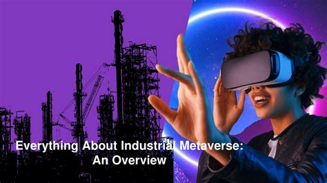 Ppt Everything About Industrial Metaverse An Overview Powerpoint Presentation Id12084482