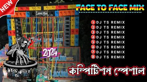 Competition Special Face To Face Humming Mix Dj Ts Remix