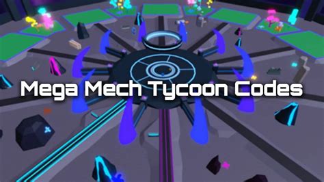 Mega Mech Tycoon Codes For April Gamer Digest