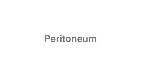 How To Pronounce Peritoneum YouTube