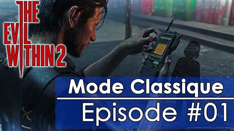 FR The Evil Within 2 Mode Classique Episode 01 YouTube