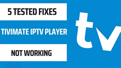 Tivimate IPTV Player Not Working Here Are 5 Tested Fixes YouTube