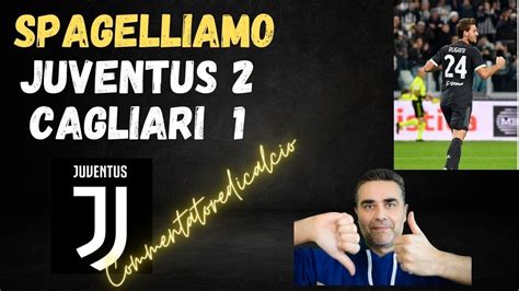 Pagelle Di Juventus Cagliari 2 1 YouTube