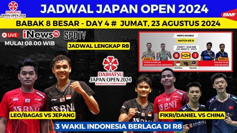 Jadwal Perempat Final Japan Open 2024 Leo Bagas Vs Jepang Fajri Vs