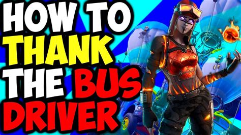 How To Thank The Bus Driver In Fortnite YouTube