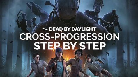 DBD Cross Progression Step By Step Walk Through Dead By Daylight