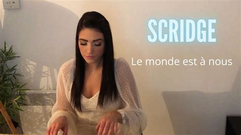 SCRIDGE Le monde est à nous YouTube