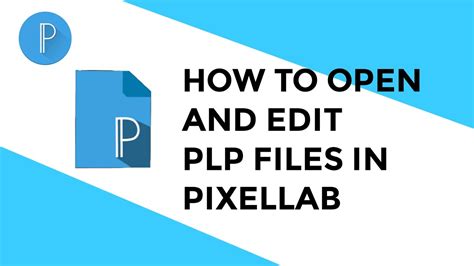 How To Use Open And Edit Plp Files In Pixellab Pixellab Tutorial