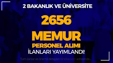 2 Bakanlık ve Üniversite 2656 Memur Personel Alımı İlanı Yayımlandı