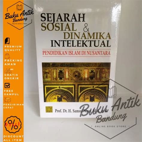 Sejarah Sosial Dinamika Intelektual Pendidikan Islam Di Nusantara