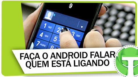 Como fazer o Android falar o nome de quem está te ligando SEM ROOT