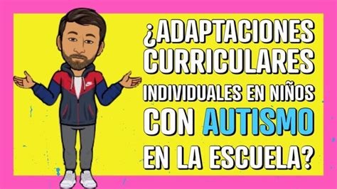 Adaptaciones Curriculares Efectivas Para Estudiantes Con Autismo