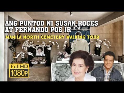 Manila North Cemetery Walking Tour Puntod Ni Susan Roces Fernando Poe