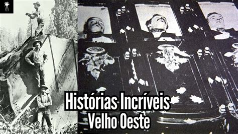 Histórias Incríveis em 15 Fotografias Reais do Velho Oeste YouTube