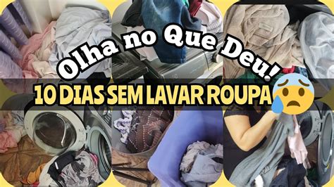 Meu Deus Nunca Deixei Juntar Tanta Roupa Dias Sem Lavar Roupa